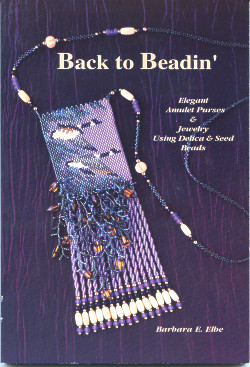 Back to Beadin': Elegant Amulet Purses & Jewelry Using Delica & Seed Beads