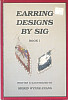 Earring Designs by Sig: Book I