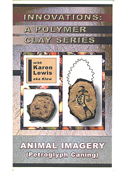 INNOVATIONS: A Polymer Clay Series, Animal Imagery (Petroglyph Caning)