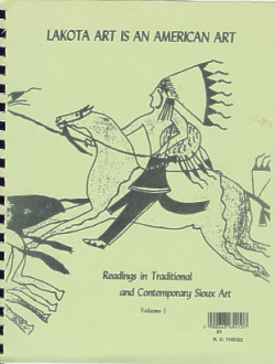 Lakota Art is an American Art: Readings in Traditional and Contemporary Sioux Art (Volumes 1 & 2)