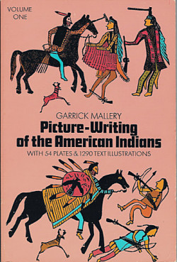 Picture Writing of the American Indians: Volume One