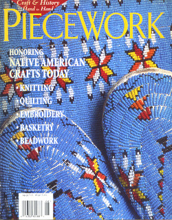 Piecework - July/August 1998: Honoring Native American Crafts Today