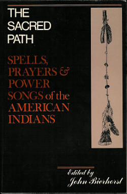The Sacred Path: Spells, Prayers & Power Songs of the American Indians