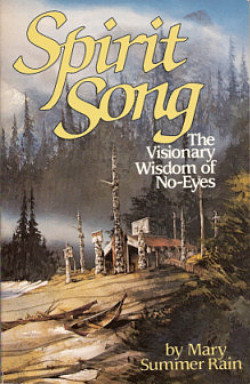 Spirit Song: The Visionary Wisdom of No-Eyes