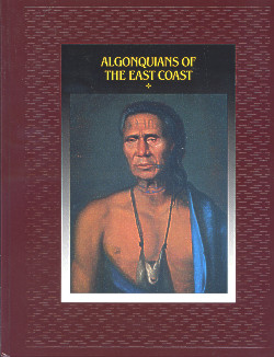 The American Indians: ALGONQUIANS OF THE EAST COAST (Time-Life Books Series)