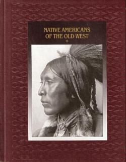 The American Indians: NATIVE AMERICANS OF THE OLD WEST (Time-Life Books Series)