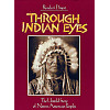 Through Indian Eyes: The Untold Story of Native American Peoples