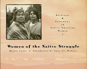 Women of the Native Struggle: Portraits & Testimony of Native American Women