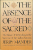 In The Absence of the Sacred: the Failure of Technology & the Survival of the Indian Nations
